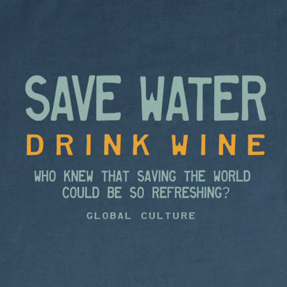 Save Water Mens T-Shirt – Global Culture